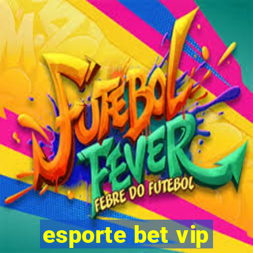 esporte bet vip