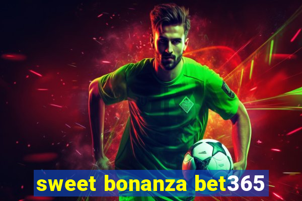 sweet bonanza bet365