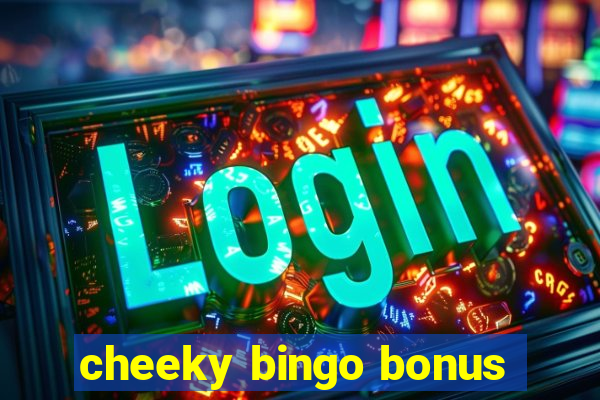 cheeky bingo bonus