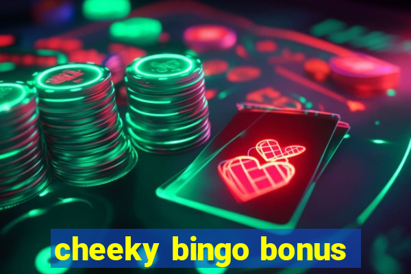 cheeky bingo bonus