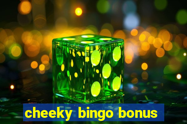 cheeky bingo bonus