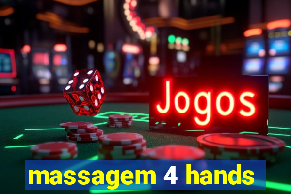 massagem 4 hands