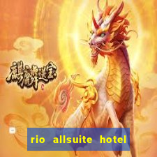 rio allsuite hotel and casino