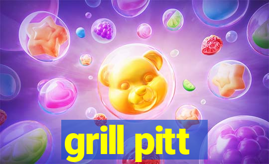 grill pitt