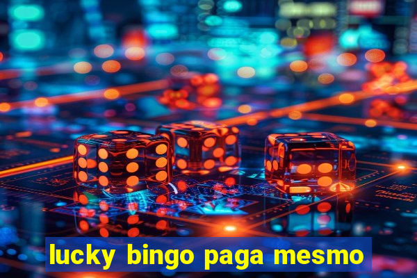 lucky bingo paga mesmo