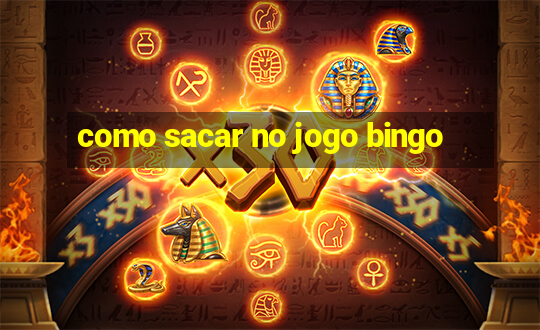 como sacar no jogo bingo