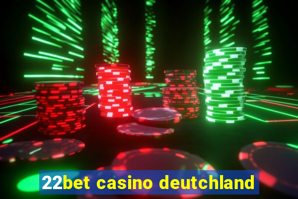 22bet casino deutchland