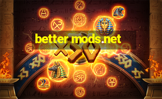 better mods.net