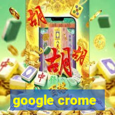 google crome