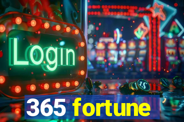 365 fortune