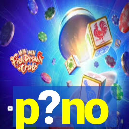 p?no