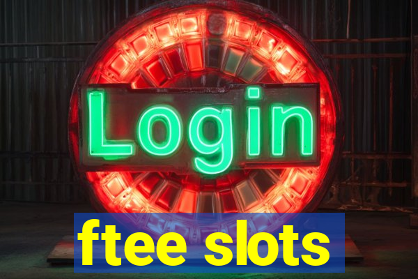 ftee slots