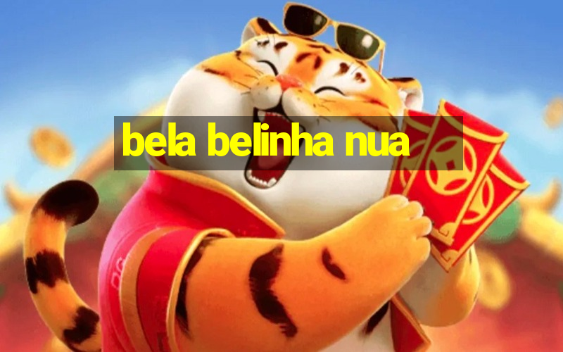 bela belinha nua