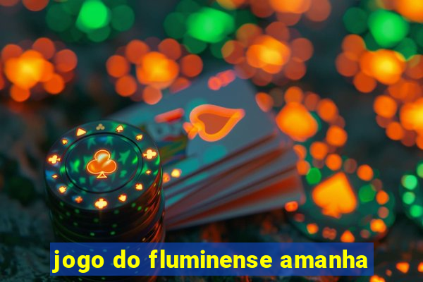 jogo do fluminense amanha