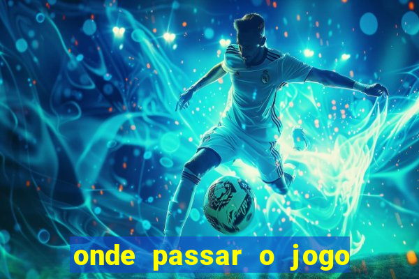 onde passar o jogo do brasil