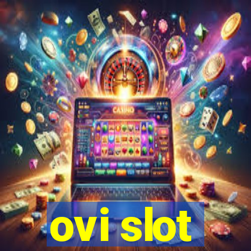 ovi slot