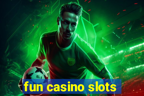 fun casino slots