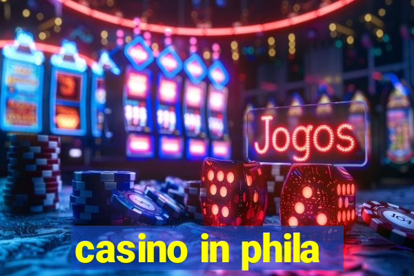 casino in phila