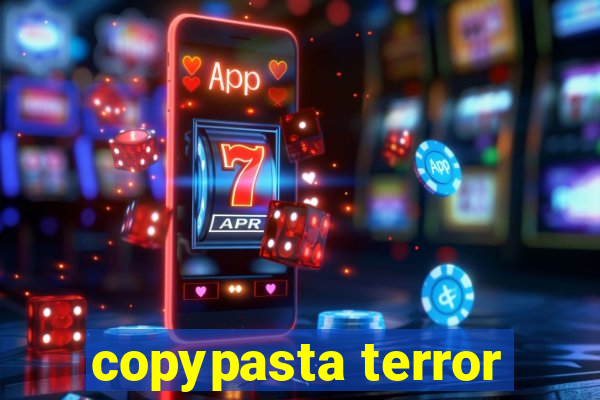 copypasta terror