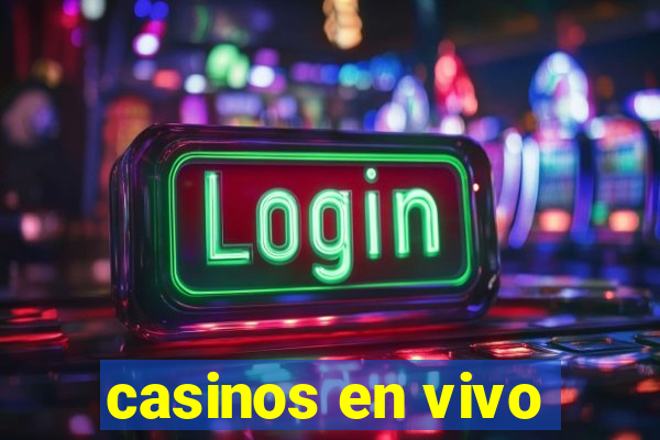 casinos en vivo