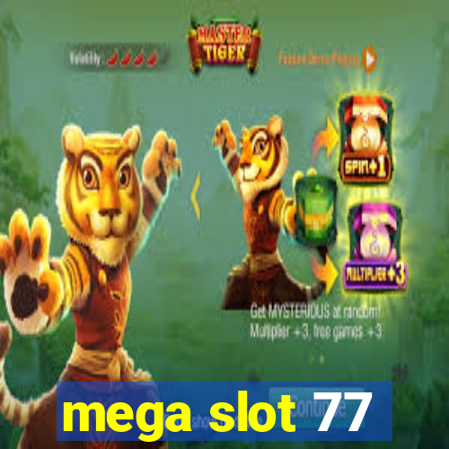 mega slot 77