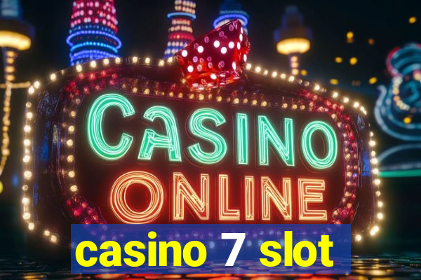 casino 7 slot