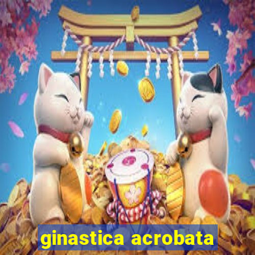 ginastica acrobata