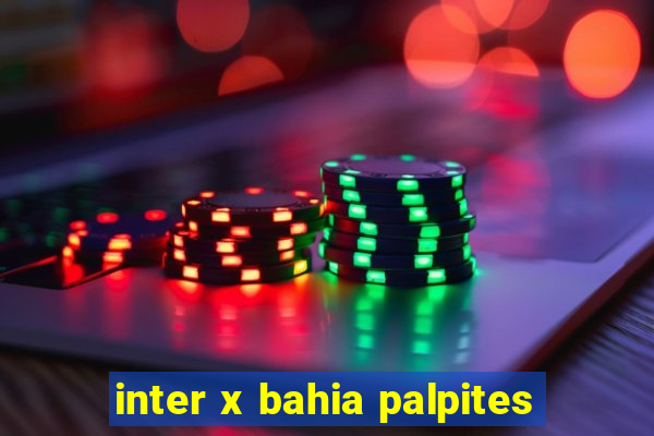 inter x bahia palpites