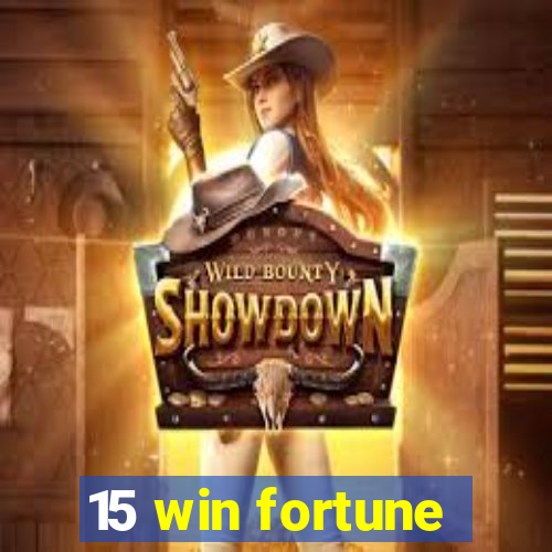 15 win fortune