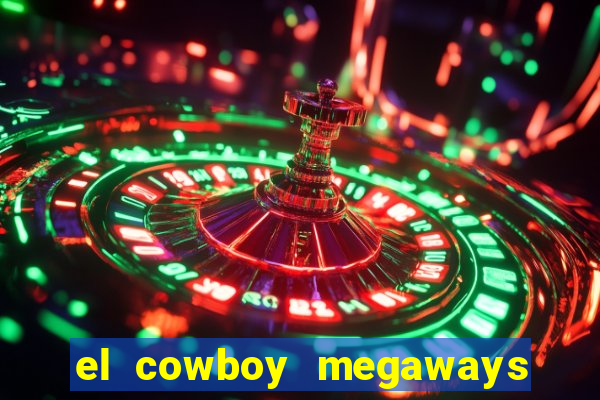 el cowboy megaways slot free play