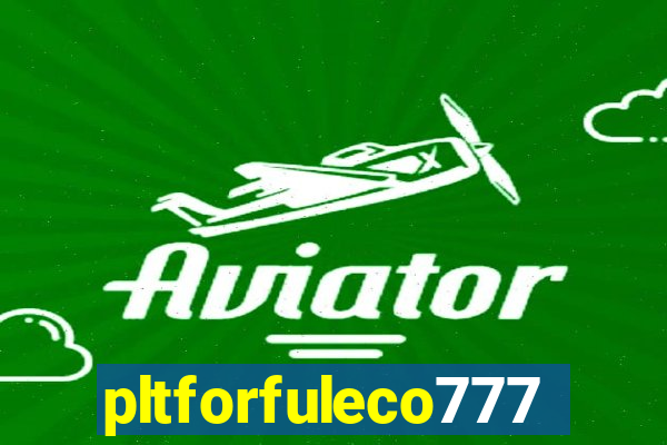 pltforfuleco777