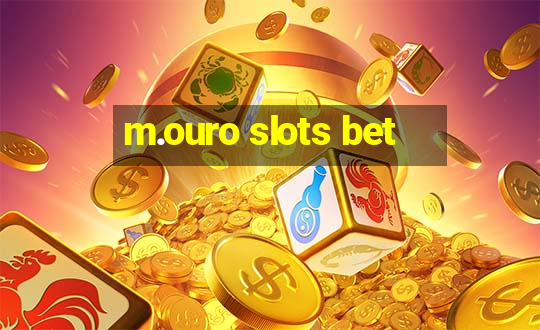 m.ouro slots bet