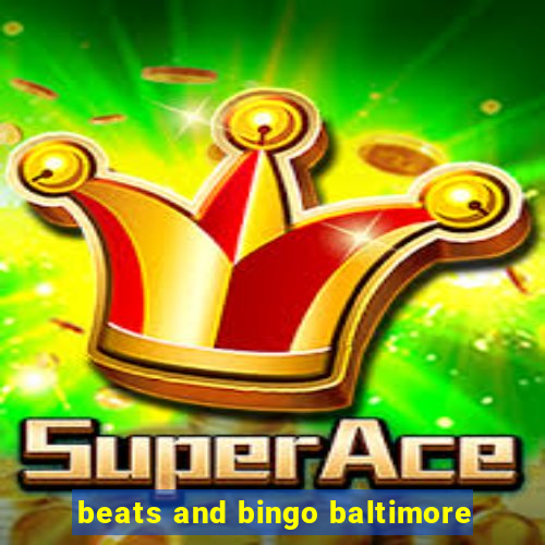 beats and bingo baltimore