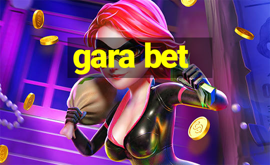 gara bet