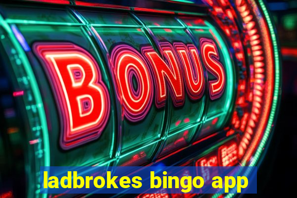 ladbrokes bingo app