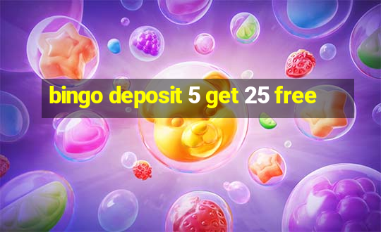 bingo deposit 5 get 25 free