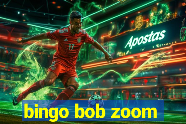 bingo bob zoom