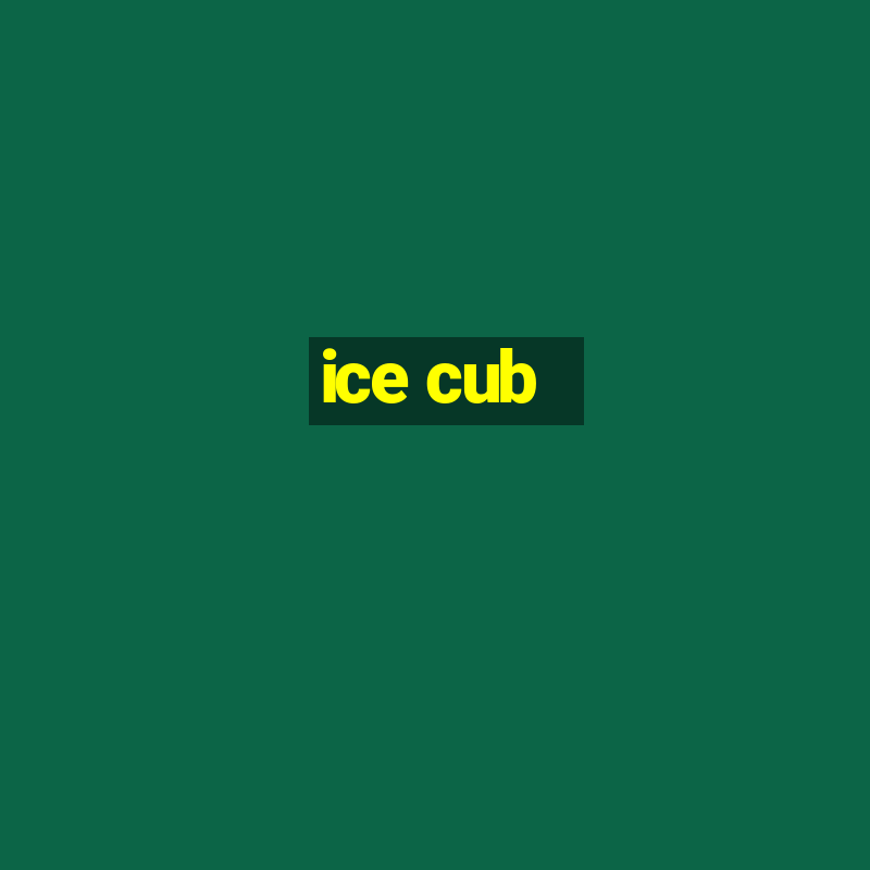 ice cub