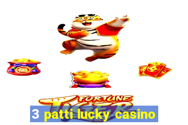 3 patti lucky casino