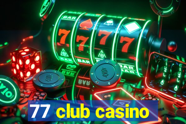 77 club casino