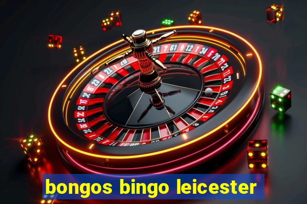 bongos bingo leicester