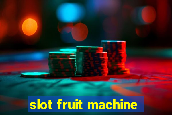 slot fruit machine