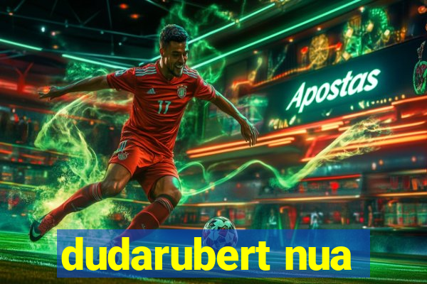 dudarubert nua