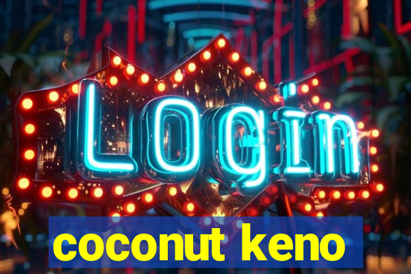 coconut keno