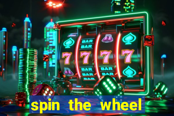 spin the wheel with roulette