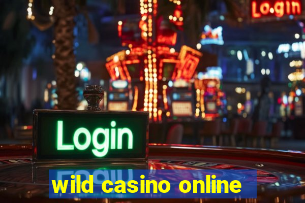 wild casino online