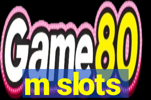 m slots