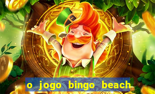 o jogo bingo beach é confiável