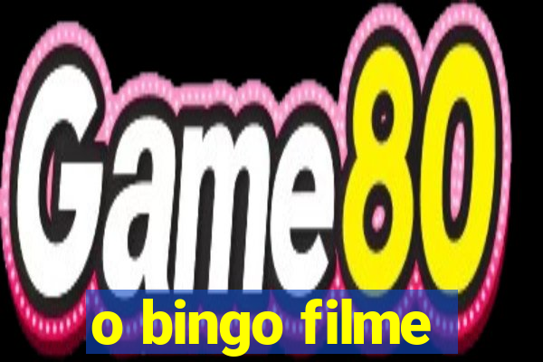 o bingo filme