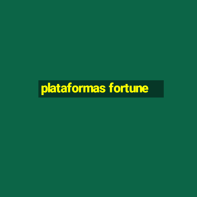 plataformas fortune